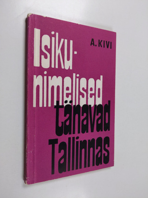 Aleksander Kivi : Isikunimelised tänavad Tallinnas