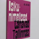 Aleksander Kivi : Isikunimelised tänavad Tallinnas - pikkukuva 1