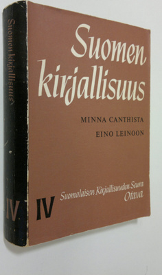 Matti ym. (toim.) Kuusi : Suomen kirjallisuus 4, Minna Ca...