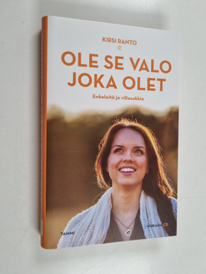 Kirsi Ranto : Ole se valo joka olet : enkeleitä ja villas...