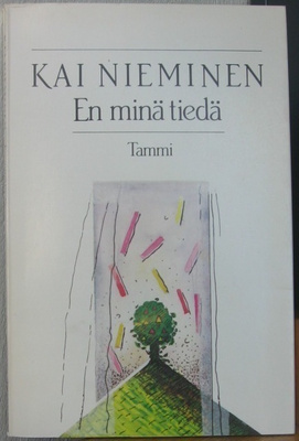 Kai Nieminen: En minä tiedä, Tammi 1985. 70 s.