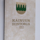 Antero Heikkinen : Kainuun historia 3 : Hallinto ja kultt... - pikkukuva 1