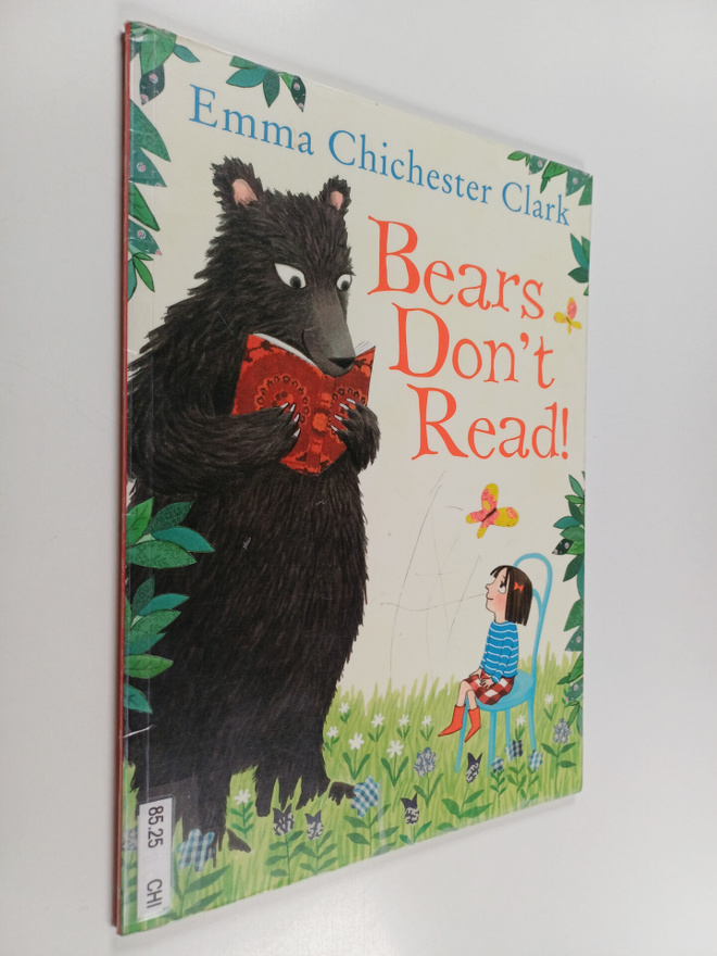 Emma Chichester Clark : Bears don't read!