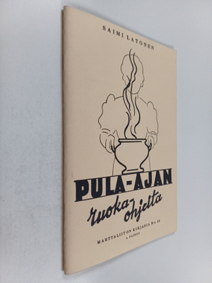Saimi Latonen : Pula-ajan ruokaohjeita