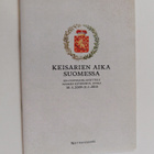 Keisarien aika Suomessa : 200-vuotisjuhlanäytteöy Suomen ... - pikkukuva 1