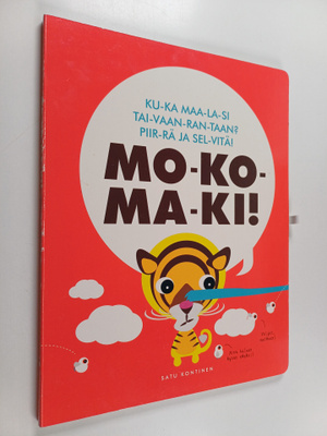 Satu Kontinen : Mo-ko-ma-ki! : ku-ka maa-la-si tai-vaan-r...