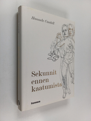 Hannele Cantell : Sekunnit ennen kaatumista