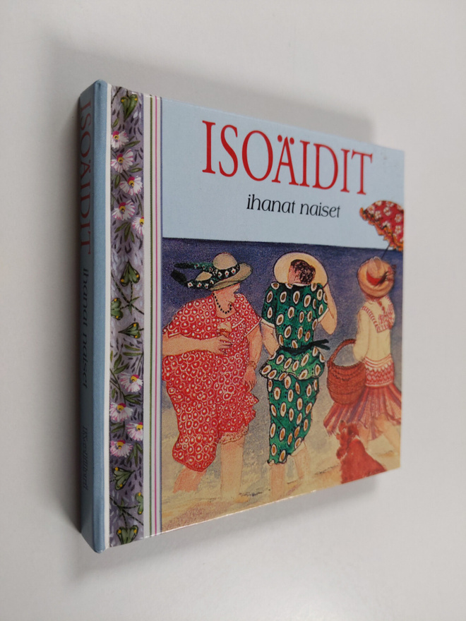 Helen (toim.) Exley : Isoäidit : ihanat naiset