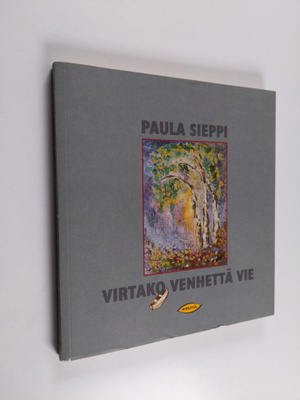 Paula Sieppi : Virtako venhettä vie