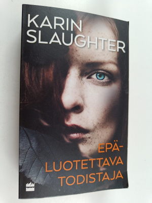 Karin Slaughter : Epäluotettava todistaja