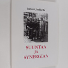 Juhani Jaakkola : Suuntaa ja synergiaa : rehtorin puheita... - pikkukuva 1