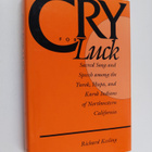 Richard Keeling : Cry for luck : sacred song and speech a... - pikkukuva 1