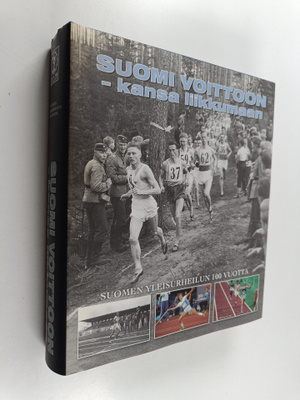 Suomi voittoon - kansa liikkumaan : Suomen yleisurheilun ...