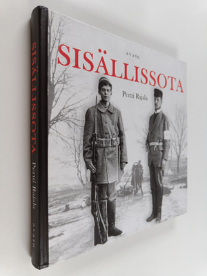 Pertti Rajala : Sisällissota : Suomen sisällissodan 1918 ...