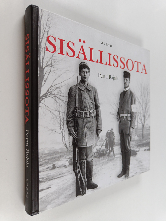 Pertti Rajala : Sisällissota : Suomen sisällissodan 1918 ...