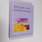 Minä olen sinut nimeltä kutsunut : Raamatun sanoja elämän... - pikkukuva 1
