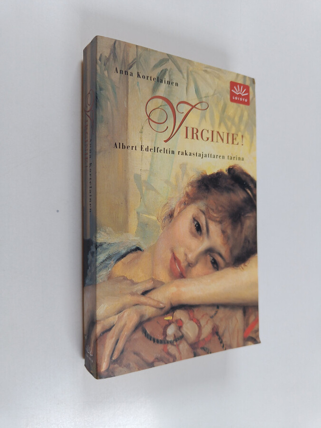 Anna Kortelainen : Virginie! : Albert Edelfeltin rakastaj...