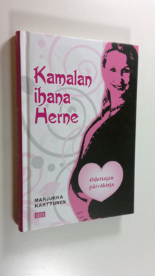 Marjukka Karttunen : Kamalan ihana Herne : odottajan päiv...