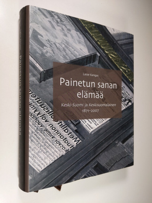 Lasse Kangas : Painetun sanan elämää : Keski-Suomi ja Kes...