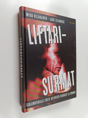 Miika Viljakainen : Liftarisurmat : sarjamurhaaja Ensio K...
