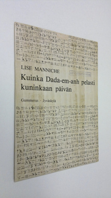 Lise Manniche : Kuinka Dada-em-anh pelasti kuninkaan päivän