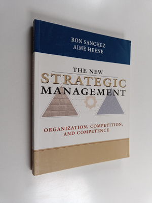 Ron Sanchez : The new strategic management : organization...