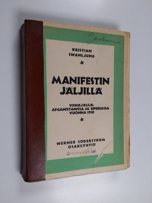 Kristian Swanljung : Manifestin jäljillä : Venäjällä, Afg...