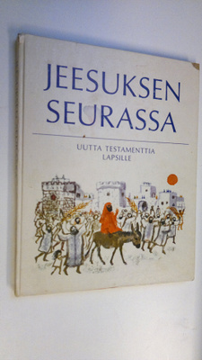 Wilhelm Beneker : Jeesuksen seurassa : Uutta testamenttia...