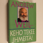 Andrew Weil : Keho tekee ihmeitä : kuinka kehosi saavutta... - pikkukuva 1
