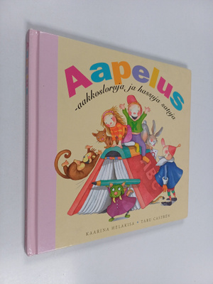 Kaarina Helakisa : Aapelus : aakkosloruja ja hassuja satuja