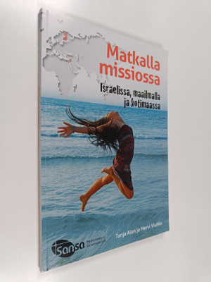 Tanja Alon : Matkalla missiossa : Israelissa, maailmalla ...