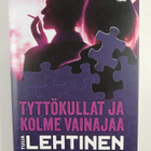 Tuija Lehtinen : Tyttökullat ja kolme vainajaa - pikkukuva 1