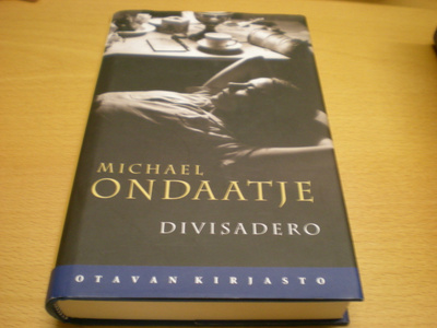 Michael Ondaatje: Divisadero