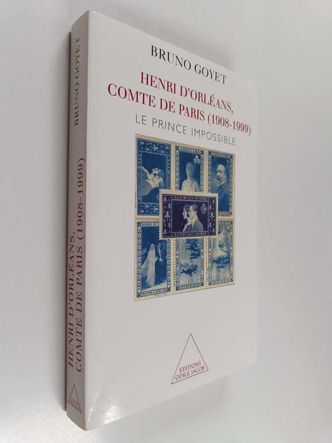 Bruno Goyet : Henri d'Orleans, comte de Paris (1908-1999)...