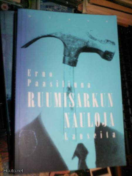 Erno Paasilinna RUUMISARKUN NAULOJA ( 1 p. 1999 ) Sis.pk:t