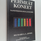 Richard A. L. Jones : Pehmeät koneet : nanoteknologia ja ... - pikkukuva 1