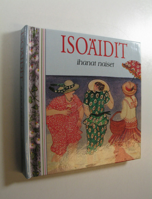 Helen (toim.) Exley : Isoäidit : ihanat naiset