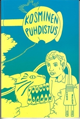 Aaron Shunga : Vacuum horror - Kosminen puhdistus