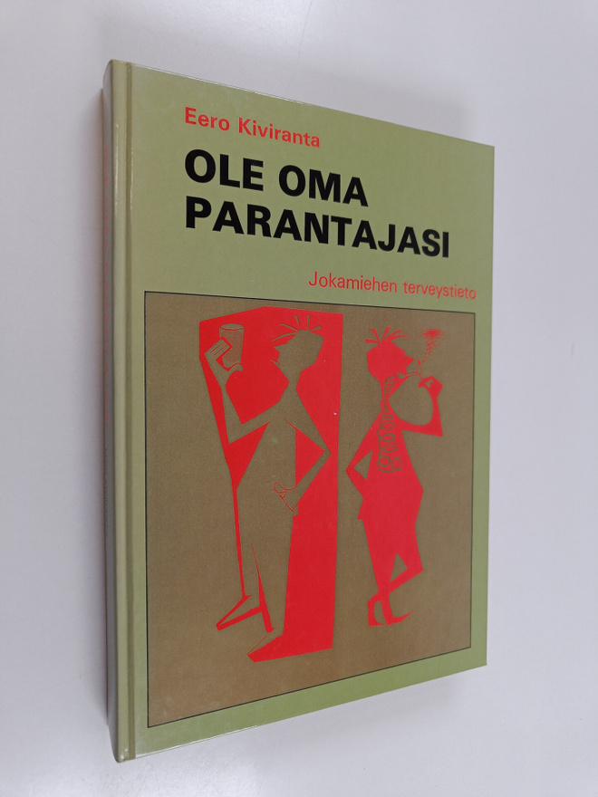 Eero Kiviranta : Ole oma parantajasi : terveyden niksikirja