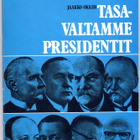 Jaakko Okker: TASAVALTAMME PRESIDENTIT - pikkukuva 1