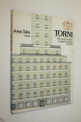 Jussi Talvi : Torni (signeerattu) : 50 vuotta hotellin ja...