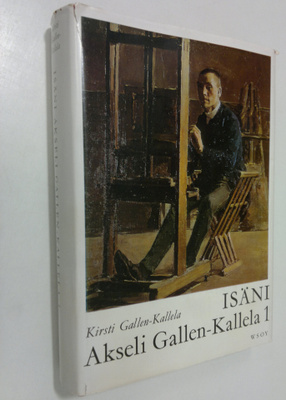 Kirsti Gallen-Kallela : Isäni Akseli Gallen-Kallela 1, Vu...