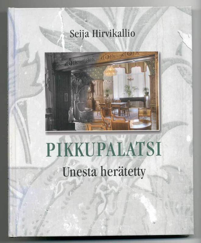 Seija Hirvikallio: Pikkupalatsi : Unesta herätetty