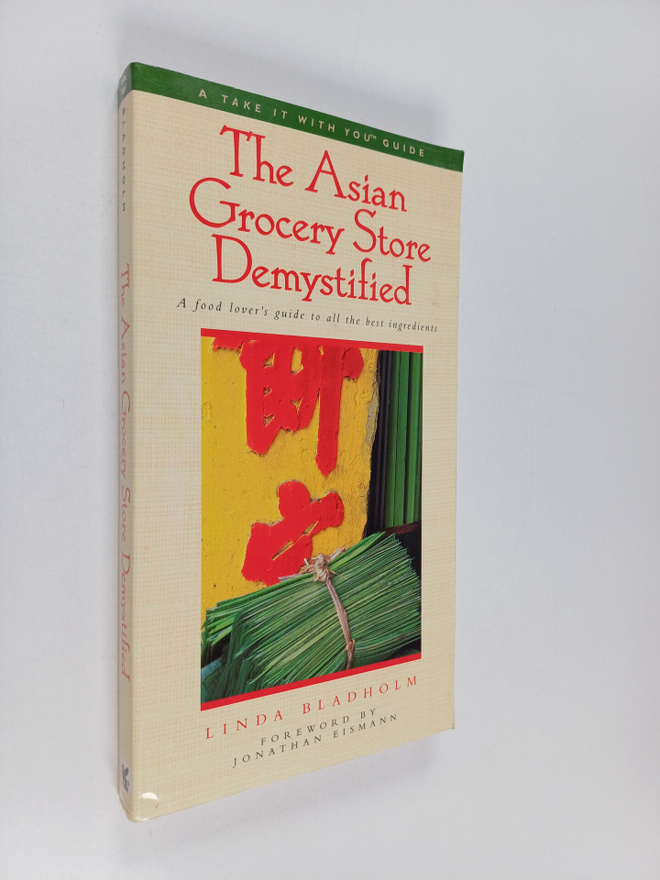 Linda Bladholm : The Asian Grocery Store Demystified