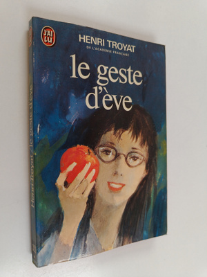 Henri Troyat : Le geste d'Eve