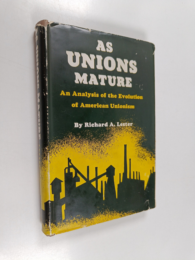 Richard Allen Lester : As Unions Mature - An Analysis of ...