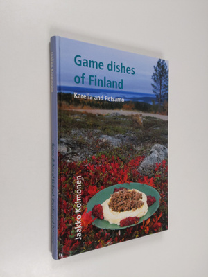 Jaakko Kolmonen : Game dishes of Finland (signeerattu, te...
