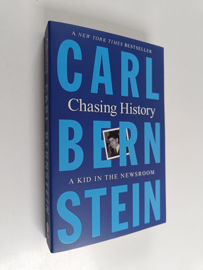 Carl Bernstein : Chasing History - A Kid in the Newsroom