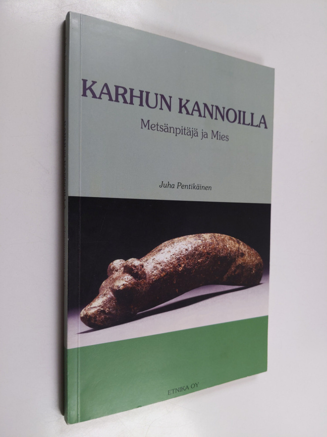 Juha Pentikäinen : Karhun kannoilla : metsänpitäjä ja mie...