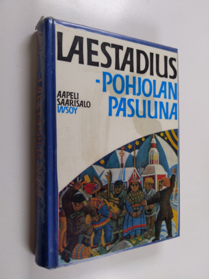 Aapeli Saarisalo : Laestadius - Pohjolan pasuuna